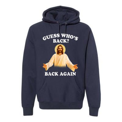 Guess Who's Back Back Again Happy Easter Jesus Christ Premium Hoodie