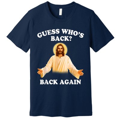 Guess Who's Back Back Again Happy Easter Jesus Christ Premium T-Shirt