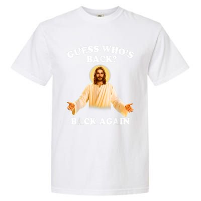 Guess Who's Back Back Again Happy Easter Jesus Christ Garment-Dyed Heavyweight T-Shirt