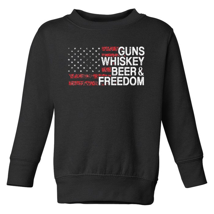 Guns Whiskey Beer And Freedom Veteran US Flag 4th Of July Toddler Sweatshirt