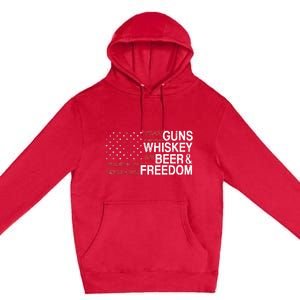 Guns Whiskey Beer And Freedom Veteran US Flag 4th Of July Premium Pullover Hoodie