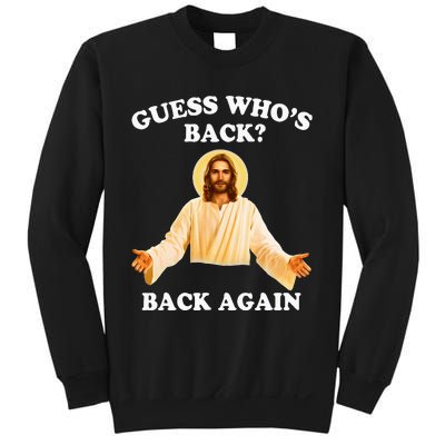 Guess Who's Back Back Again Happy Easter Jesus Christ Sweatshirt