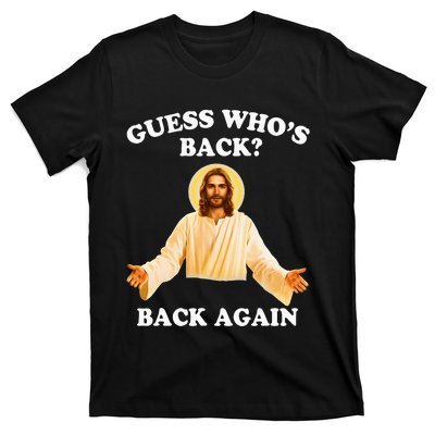 Guess Who's Back Back Again Happy Easter Jesus Christ T-Shirt