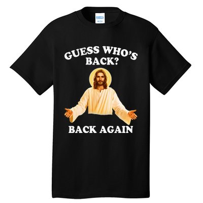 Guess Who's Back Back Again Happy Easter Jesus Christ Tall T-Shirt