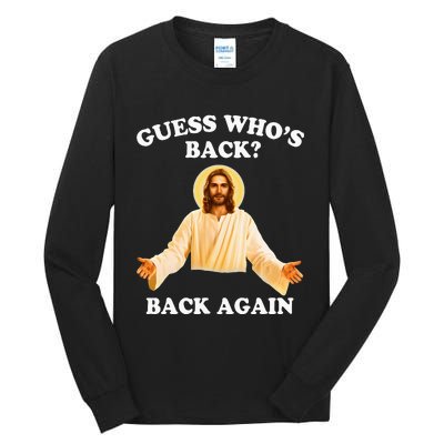 Guess Who's Back Back Again Happy Easter Jesus Christ Tall Long Sleeve T-Shirt