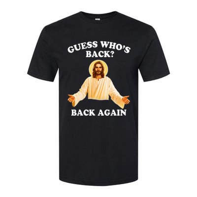 Guess Who's Back Back Again Happy Easter Jesus Christ Softstyle CVC T-Shirt