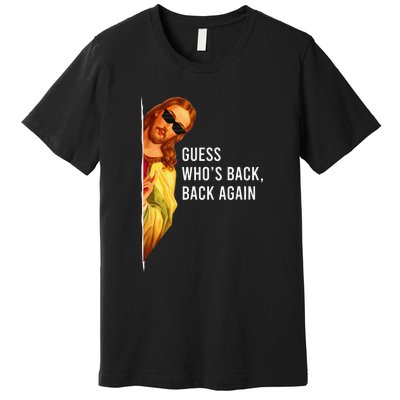 Guess Who's Back? Back Again Premium T-Shirt