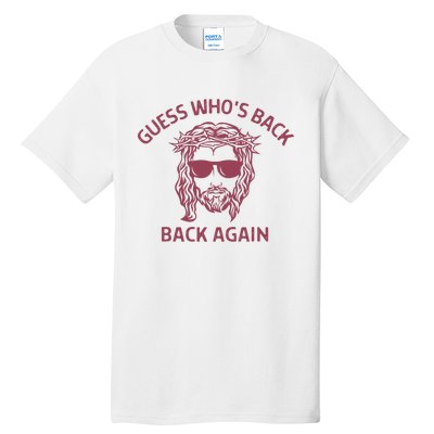 Guess Who's Back Back Again Easter Cool Jesus Christ Tall T-Shirt