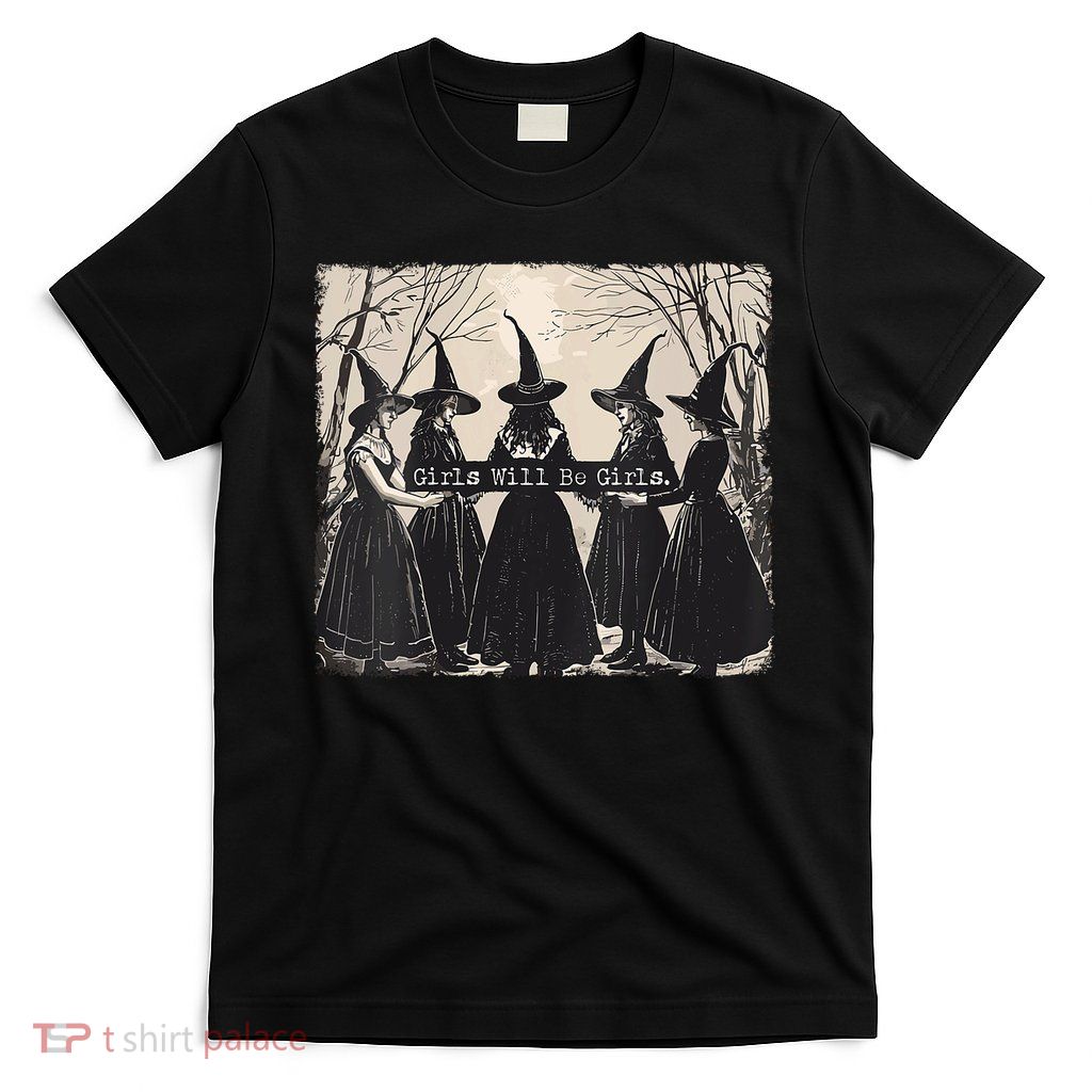Girl Will Be Girl Witch Halloween Funny Witchy Vibes Women T-Shirt