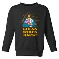 Guess Who's Back? Back Again Toddler Sweatshirt