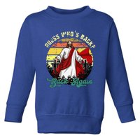 Guess Who's Back? Back Again Toddler Sweatshirt