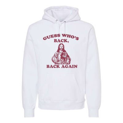 Guess Who's Back? Back Again Premium Hoodie