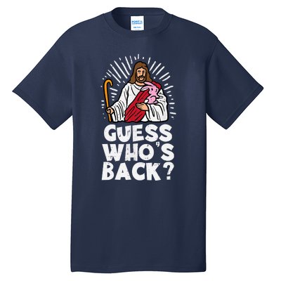 Guess Whos Back Jesus Easter Funny Religious Tall T-Shirt