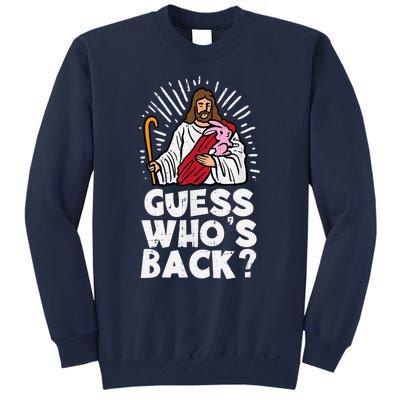 Guess Whos Back Jesus Easter Funny Religious Tall Sweatshirt