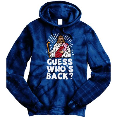 Guess Whos Back Jesus Easter Funny Religious Tie Dye Hoodie