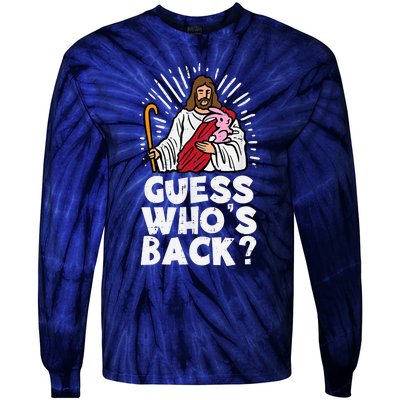 Guess Whos Back Jesus Easter Funny Religious Tie-Dye Long Sleeve Shirt