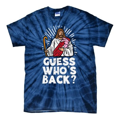 Guess Whos Back Jesus Easter Funny Religious Tie-Dye T-Shirt