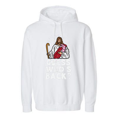 Guess Whos Back Jesus Easter Funny Religious Garment-Dyed Fleece Hoodie