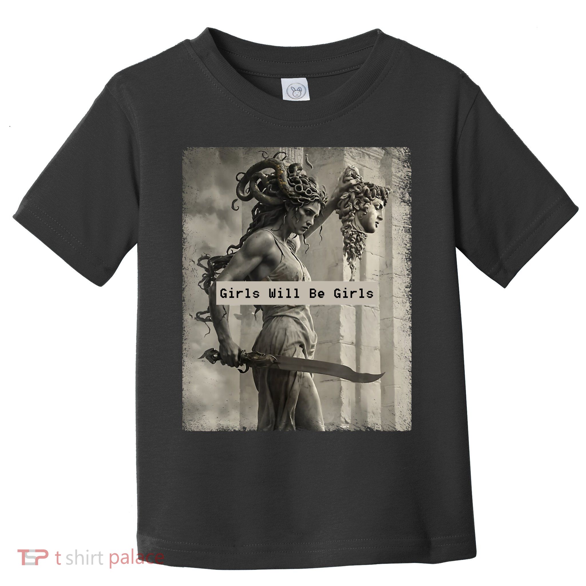 Girls Will Be Girls Medusa Feminist Toddler T-Shirt