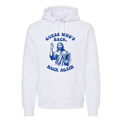 Guess Who's Back? Back Again Premium Hoodie