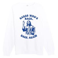 Guess Who's Back? Back Again Premium Crewneck Sweatshirt