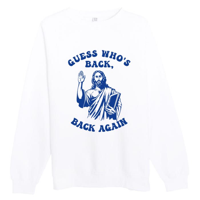 Guess Who's Back? Back Again Premium Crewneck Sweatshirt