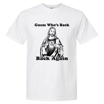 Guess Who's Back? Back Again Garment-Dyed Heavyweight T-Shirt