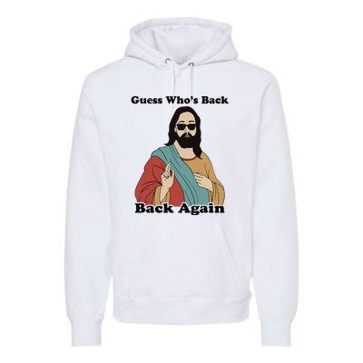 Guess Who's Back? Back Again Premium Hoodie