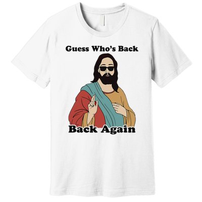 Guess Who's Back? Back Again Premium T-Shirt