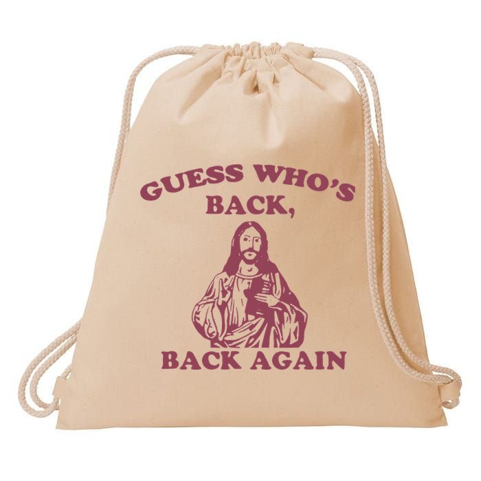 Guess Who's Back Back Again Happy Easter! Jesus Christ Drawstring Bag