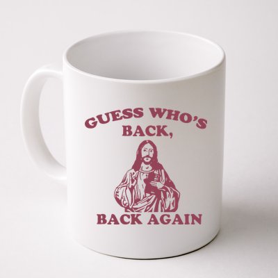 Guess Who's Back Back Again Happy Easter! Jesus Christ Mug