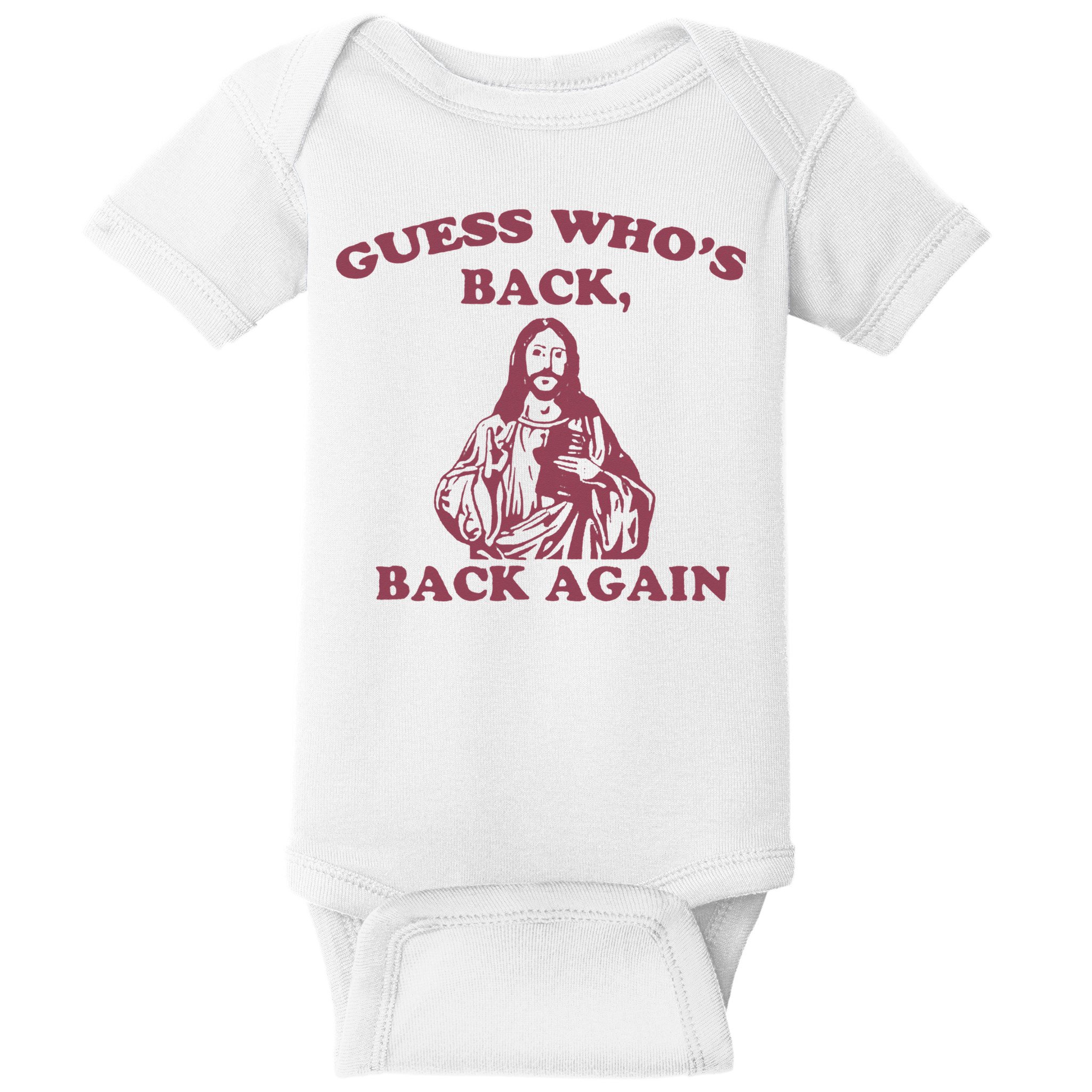 Guess Who's Back Back Again Happy Easter! Jesus Christ Baby Bodysuit