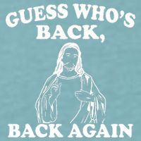 Guess Who's Back Again Funny Jesus Sueded Cloud Jersey T-Shirt