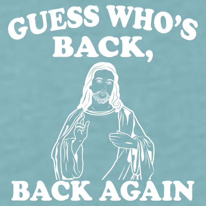 Guess Who's Back Again Funny Jesus Sueded Cloud Jersey T-Shirt