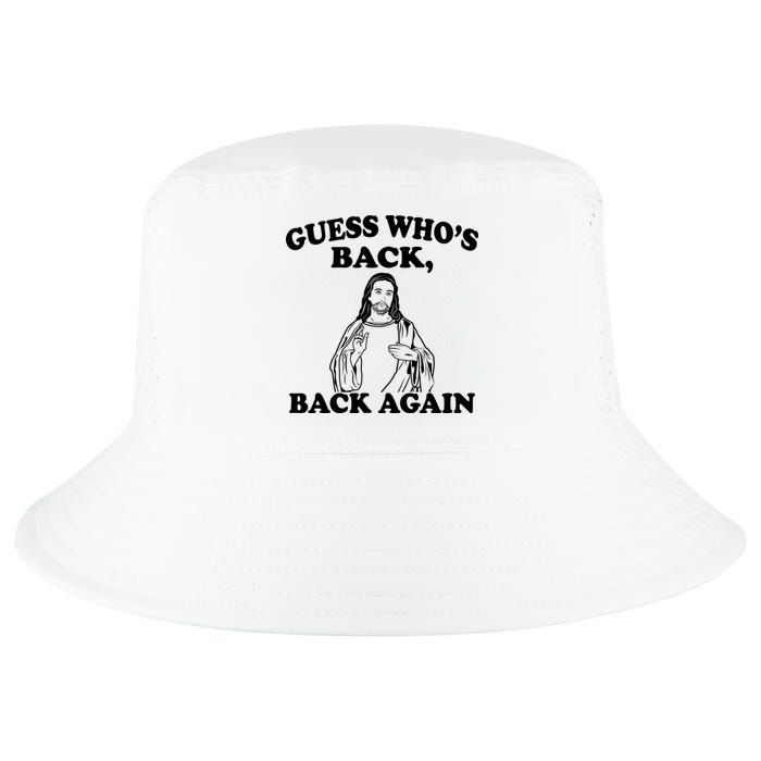 Guess Who's Back Again Funny Jesus Cool Comfort Performance Bucket Hat
