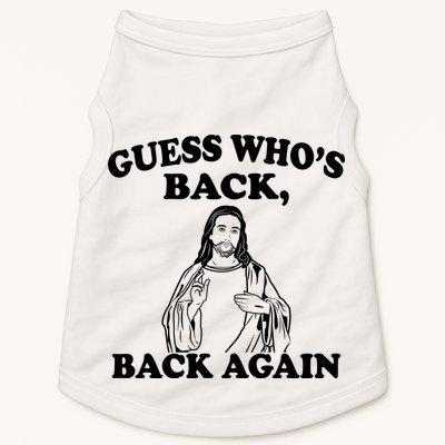 Guess Who's Back Again Funny Jesus Doggie Tank