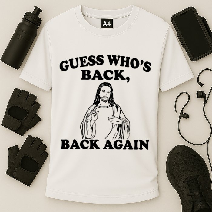 Guess Who's Back Again Funny Jesus Performance Shirt
