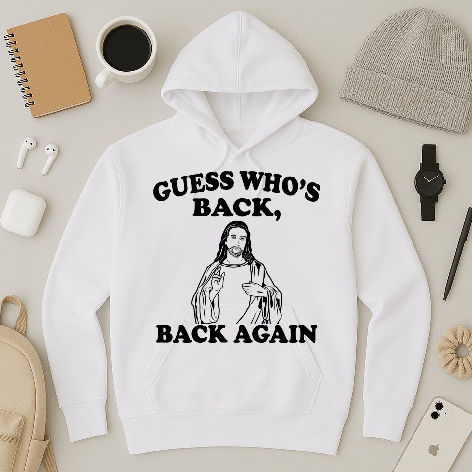 Guess Who's Back Again Funny Jesus Hoodie
