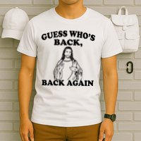 Guess Who's Back Again Funny Jesus T-Shirt