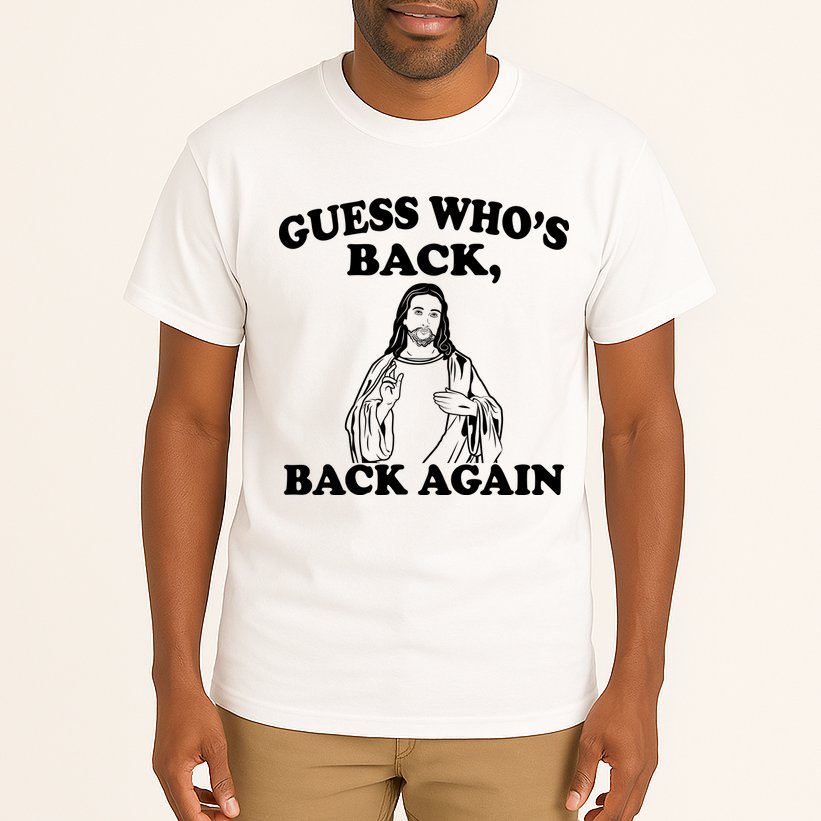 Guess Who's Back Again Funny Jesus Tall T-Shirt