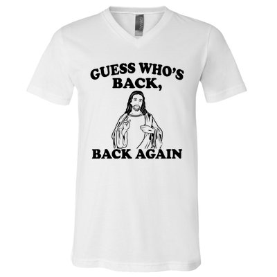 Guess Who's Back Again Funny Jesus V-Neck T-Shirt