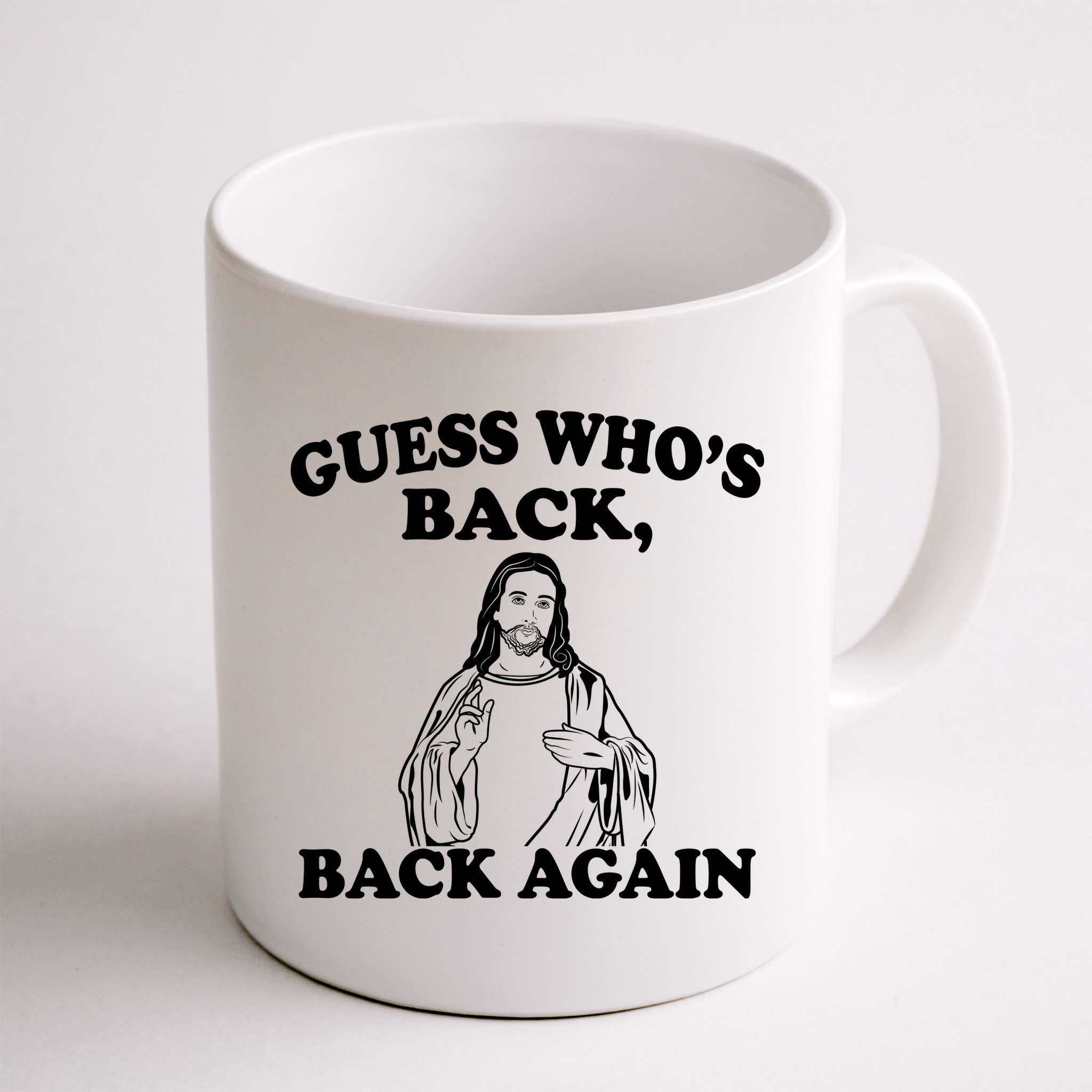 Guess Who's Back Again Funny Jesus Mug