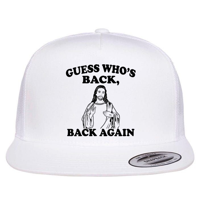 Guess Who's Back Again Funny Jesus Flat Bill Trucker Hat