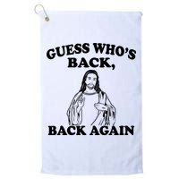 Guess Who's Back Again Funny Jesus Golf Towel