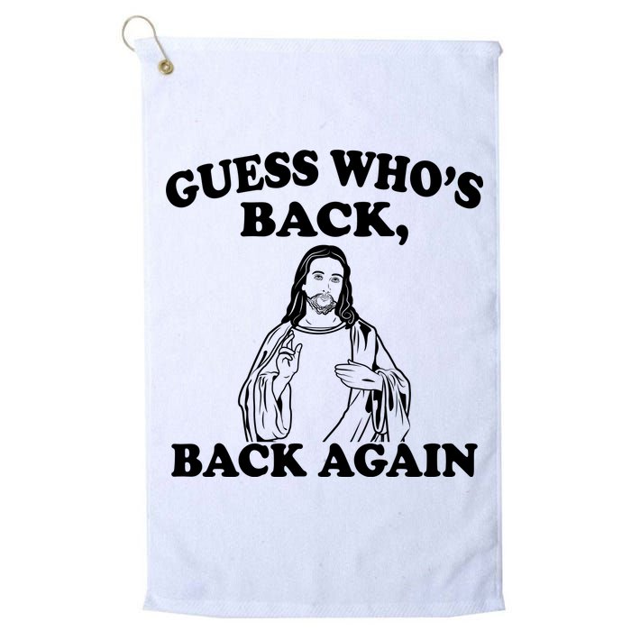 Guess Who's Back Again Funny Jesus Golf Towel