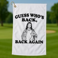 Guess Who's Back Again Funny Jesus Golf Towel