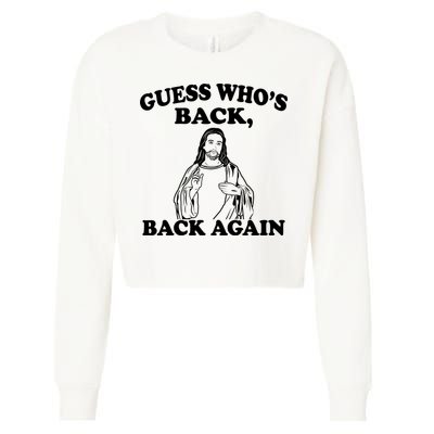 Guess Who's Back Again Funny Jesus Cropped Pullover Crew