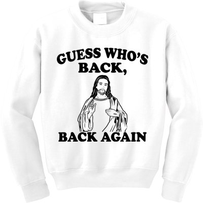 Guess Who's Back Again Funny Jesus Kids Sweatshirt