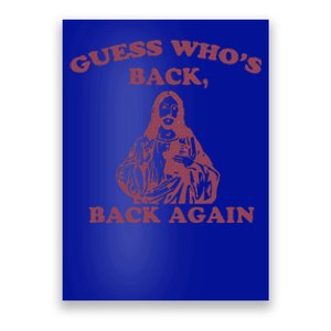 Guess Whos Back Back Again Happy Easter! Jesus Christ Poster