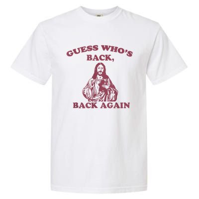 Guess Who's Back? Back Again Happy Easter! Jesus Christ Garment-Dyed Heavyweight T-Shirt